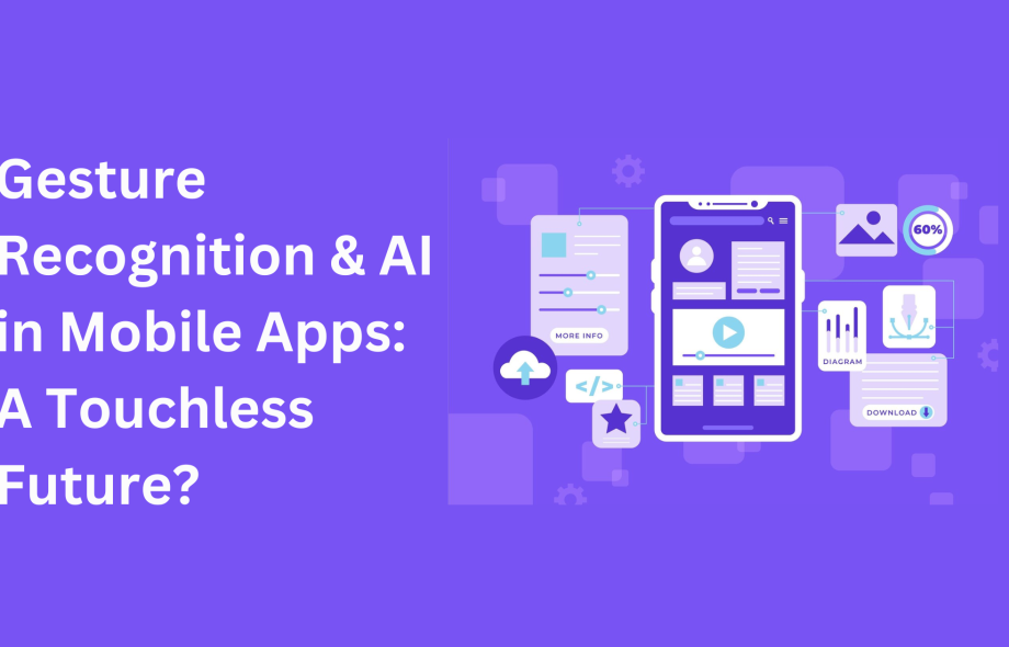 Gesture Recognition & AI in Mobile Apps A Touchless Future